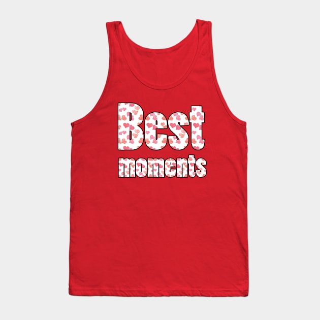 best moments Tank Top by sarahnash